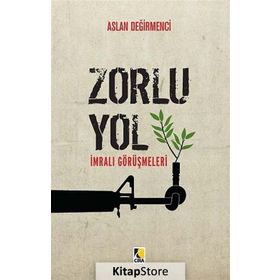 ZORLU YOL İMRALI GÖRÜŞMELERI - ASLAN DEĞIRMENCI