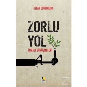 ZORLU YOL İMRALI GÖRÜŞMELERI - ASLAN DEĞIRMENCI