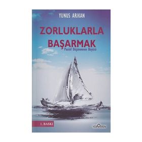 Zorluklarla Başarmak - Yunus Arıkan