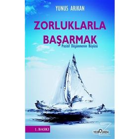 Zorluklarla Başarmak - Yunus Arıkan