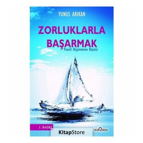 Zorluklarla Başarmak - Yunus Arıkan