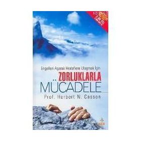 Zorluklarla Mücadele - Herbert N. Casson