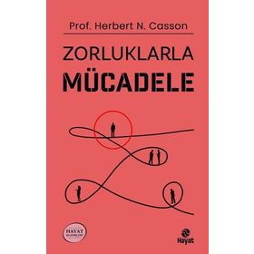 Zorluklarla Mücadele - Herbert N. Casson