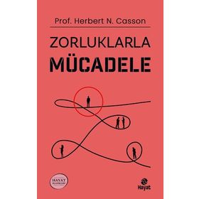 Zorluklarla Mücadele - Herbert N. Casson