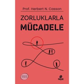 Zorluklarla Mücadele - Herbert N. Casson