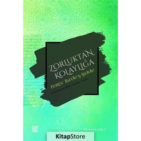 Zorluktan Kolaylığa - Menşure Aşcı