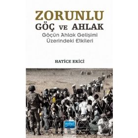 Zorunlu Göç ve Ahlak - Hatice Ekici