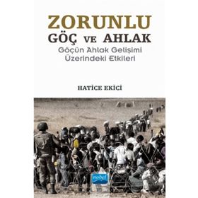 Zorunlu Göç ve Ahlak - Hatice Ekici