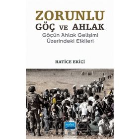 Zorunlu Göç ve Ahlak - Hatice Ekici