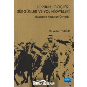 ZORUNLU GÖÇLER, SÜRGÜNLER VE YOL HIKAYELERI - ADEM SAĞIR