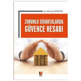 Zorunlu Sigortalarda Güvence Hesabı - Zekeriya Tepedelen