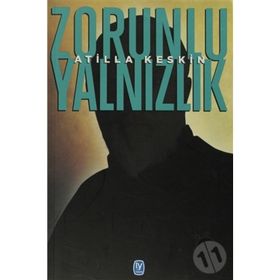 ZORUNLU YALNIZLIK - ATILLA KESKIN