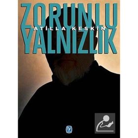 ZORUNLU YALNIZLIK - ATILLA KESKIN