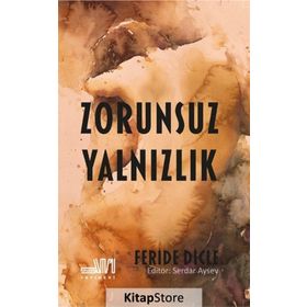Zorunsuz Yalnızlık - Feride Dicle