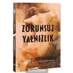 Zorunsuz Yalnızlık - Feride Dicle