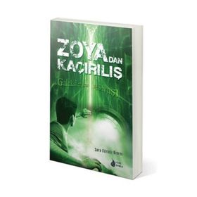 ZOYA'DAN KAÇIRILIŞ GALAKSILER ARASI BILGI SAVAŞI - SARA GÜRBÜZ ÖZEREN