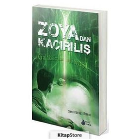 ZOYA'DAN KAÇIRILIŞ GALAKSILER ARASI BILGI SAVAŞI - SARA GÜRBÜZ ÖZEREN