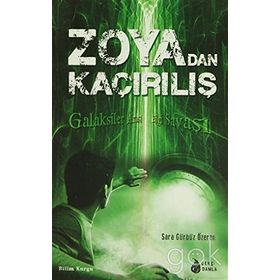 ZOYA'DAN KAÇIRILIŞ GALAKSILER ARASI BILGI SAVAŞI - SARA GÜRBÜZ ÖZEREN