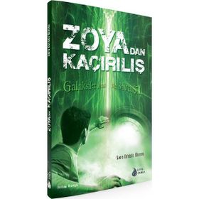 ZOYA'DAN KAÇIRILIŞ GALAKSILER ARASI BILGI SAVAŞI - SARA GÜRBÜZ ÖZEREN