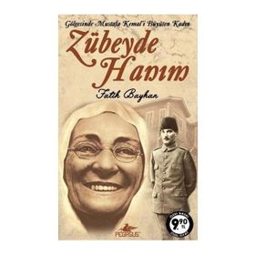 ZÜBEYDE HANIM GÖLGESİNDE MUSTAFA KEMAL'I BÜYÜTEN KADIN - FATIH BAYHAN