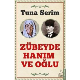 Zübeyde Hanım ve Oğlu - Tuna Serim
