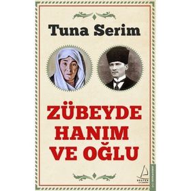 Zübeyde Hanım ve Oğlu - Tuna Serim