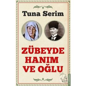 Zübeyde Hanım ve Oğlu - Tuna Serim