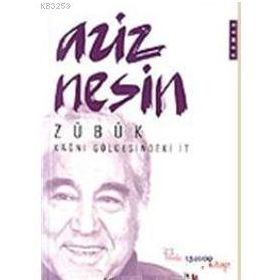 ZÜBÜK KAĞNI GÖLGESİNDEKİ İT - AZIZ NESIN