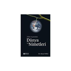 Zühd Açısından Dünya ve Nimetleri Dr. Alican Tatlı