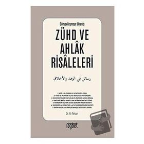 Zühd ve Ahlak Risaleleri; Dünyevileşmeye Direniş - Ali Pekcan