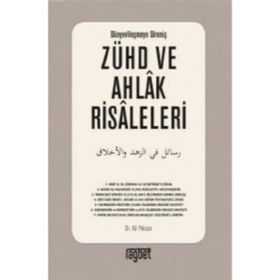Zühd ve Ahlak Risaleleri; Dünyevileşmeye Direniş - Ali Pekcan