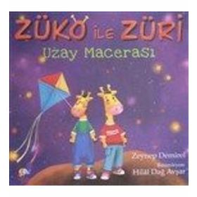 Züko ile Züri Uzay Macerası - Zeynep Demirel Atasoy