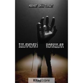 Zulamdaki Korkular - Mehmet Emin Turgut - Gülnar Yayınları