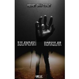 Zulamdaki Korkular - Mehmet Emin Turgut - Gülnar Yayınları