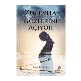 Züleyha Gözlerini Açıyor - Guzel Yakhina