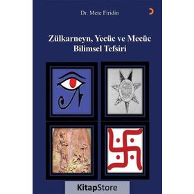 Zülkarneyn, Yecüc Ve Mecüc Bilimsel Tefsiri - Dr. Mete Firidin