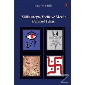 Zülkarneyn, Yecüc Ve Mecüc Bilimsel Tefsiri - Dr. Mete Firidin