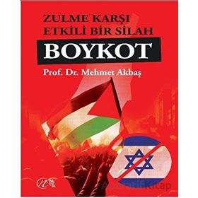 Zulme Karşı Etkili Bir Silah Boykot Mehmet Akbaş Nida Yayınları