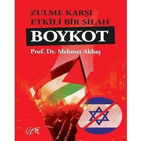 Zulme Karşı Etkili Bir Silah Boykot Mehmet Akbaş Nida Yayınları