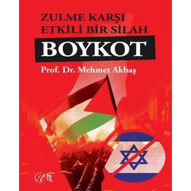 Zulme Karşı Etkili Bir Silah Boykot Mehmet Akbaş Nida Yayınları
