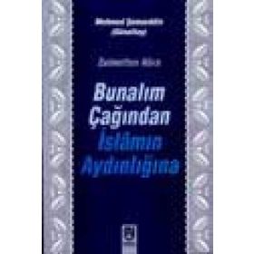 Zulmetten Nura Bunalım Çağından İslamın Aydınlığına - Mehmed Şemseddin