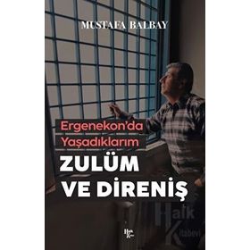 Zulüm ve Direniş - Mustafa Balbay