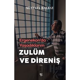 Zulüm ve Direniş - Mustafa Balbay