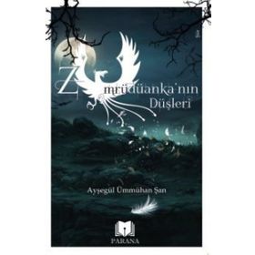 Zümrüdüanka'nın Düşleri - Ayşegül Ümmühan Şan