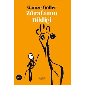 Zürafanın Bildiği - Gamze Güller