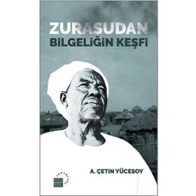 Zurasudan Bilgeliğin Keşfi - A. Çetin Yücesoy