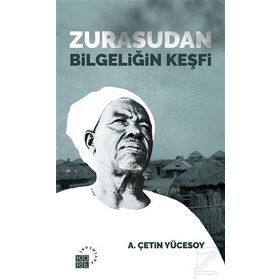 Zurasudan Bilgeliğin Keşfi - A. Çetin Yücesoy