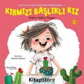 Zuzu İle Allahın Güzel İsimlerini Öğreniyorum 2 Kırmızı Başlıklı Kız - Hatice Kübra Tongar