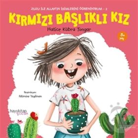 Zuzu İle Allahın Güzel İsimlerini Öğreniyorum 2 Kırmızı Başlıklı Kız - Hatice Kübra Tongar