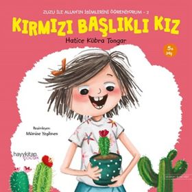 Zuzu İle Allahın Güzel İsimlerini Öğreniyorum 2 Kırmızı Başlıklı Kız - Hatice Kübra Tongar